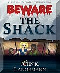 Beware The Shack