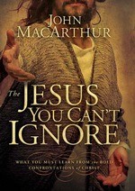 Jesus You Can't Ignore John MacArthur