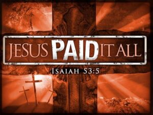 Isaiah 53 Jesus Christ Paid It All Girded with Truth